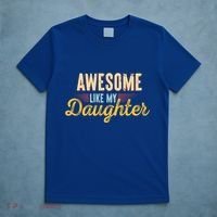 Awesome Like My Daughter Funny Fathers Day Cool Gift T-Shirt thumb 5