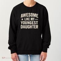 Awesome Like My Youngest Daughter Women's Sweatshirt thumb 0
