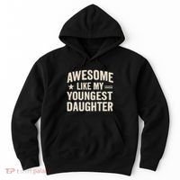 Awesome Like My Youngest Daughter Hoodie thumb 0