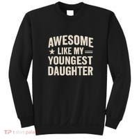 Awesome Like My Youngest Daughter Sweatshirt thumb 0
