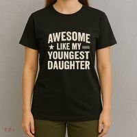 Awesome Like My Youngest Daughter T-Shirt thumb 4