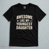 Awesome Like My Youngest Daughter T-Shirt thumb 5