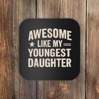 Awesome Like My Youngest Daughter Coaster thumb 0