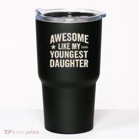 Awesome Like My Youngest Daughter Tumbler thumb 0
