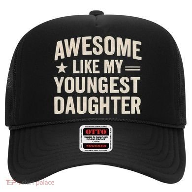 Awesome Like My Youngest Daughter Hat