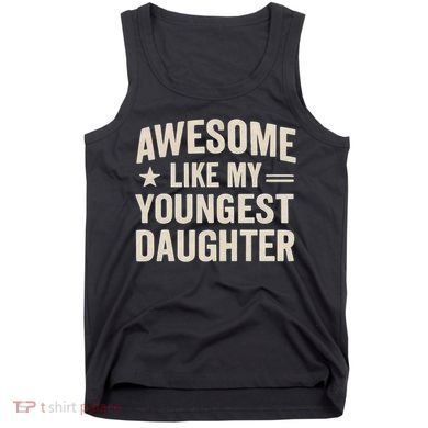 Awesome Like My Youngest Daughter Tank Top