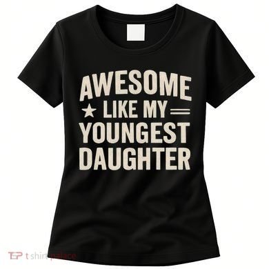 Awesome Like My Youngest Daughter Women's T-Shirt