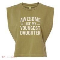 Awesome Like My Youngest Daughter Garment-Dyed Women's Muscle Tee thumb 0