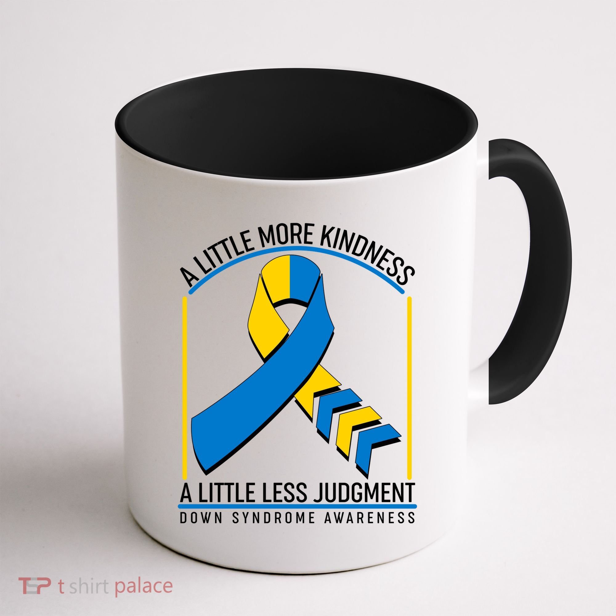 A Little More Kindness A Little Less Judgment Down Syndrome Awareness Coffee Mug
