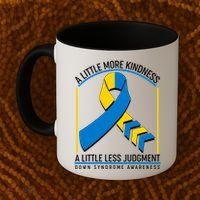 A Little More Kindness A Little Less Judgment Down Syndrome Awareness Coffee Mug thumb 2