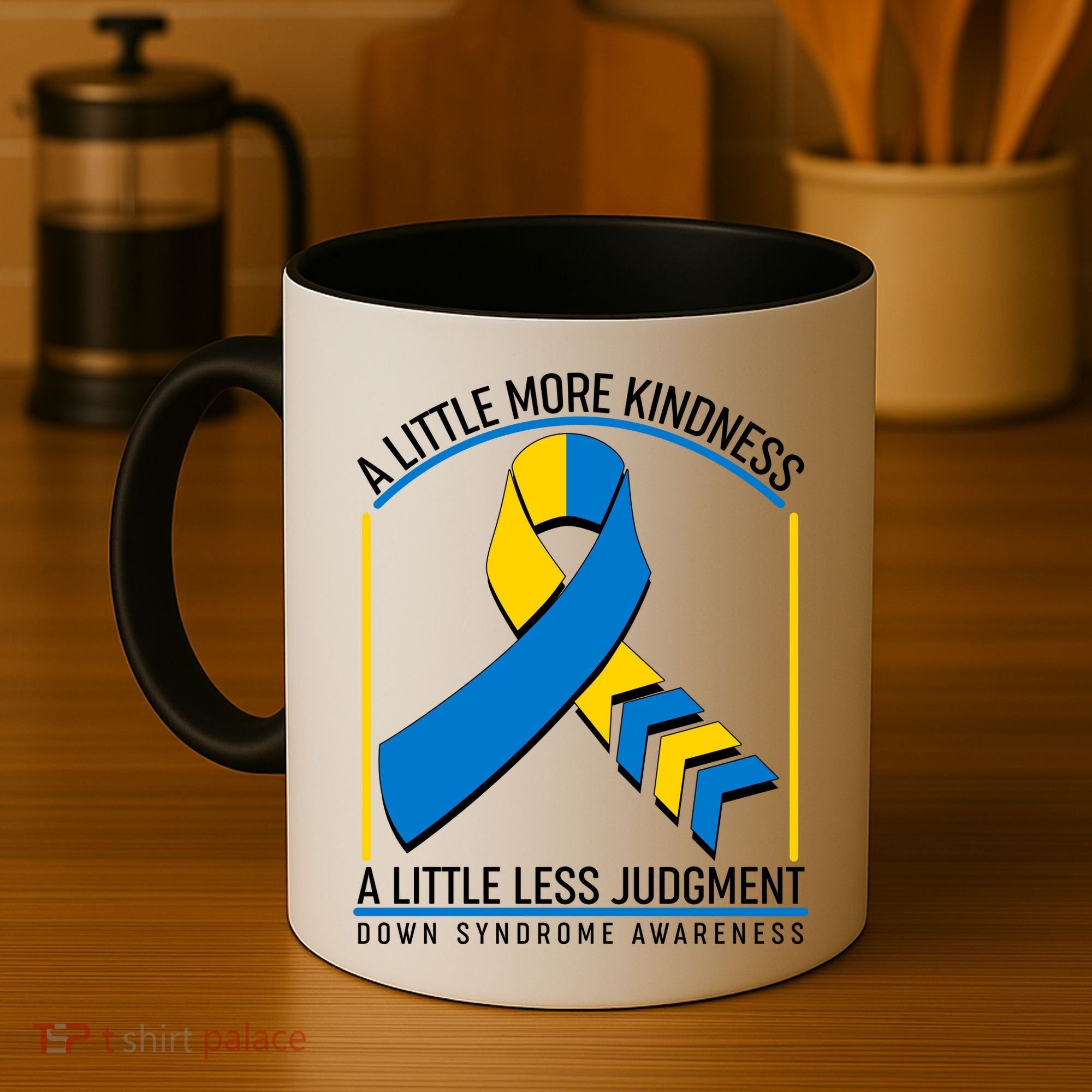 A Little More Kindness A Little Less Judgment Down Syndrome Awareness Coffee Mug
