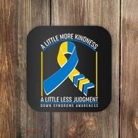 A Little More Kindness A Little Less Judgment Down Syndrome Awareness Coaster thumb 0
