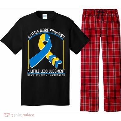 A Little More Kindness A Little Less Judgment Down Syndrome Awareness Pajama Set