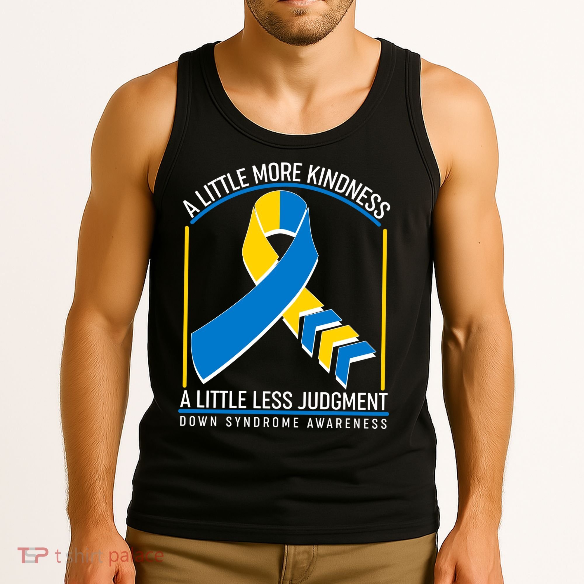 A Little More Kindness A Little Less Judgment Down Syndrome Awareness Tank Top