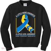 A Little More Kindness A Little Less Judgment Down Syndrome Awareness Kids Sweatshirt thumb 0