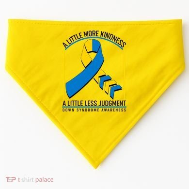 A Little More Kindness A Little Less Judgment Down Syndrome Awareness USA-Made Doggie Bandana