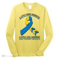 A Little More Kindness A Little Less Judgment Down Syndrome Awareness Long Sleeve Shirt thumb 0