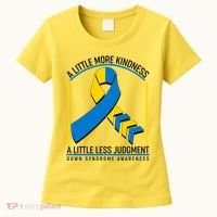 A Little More Kindness A Little Less Judgment Down Syndrome Awareness Women's T-Shirt thumb 0
