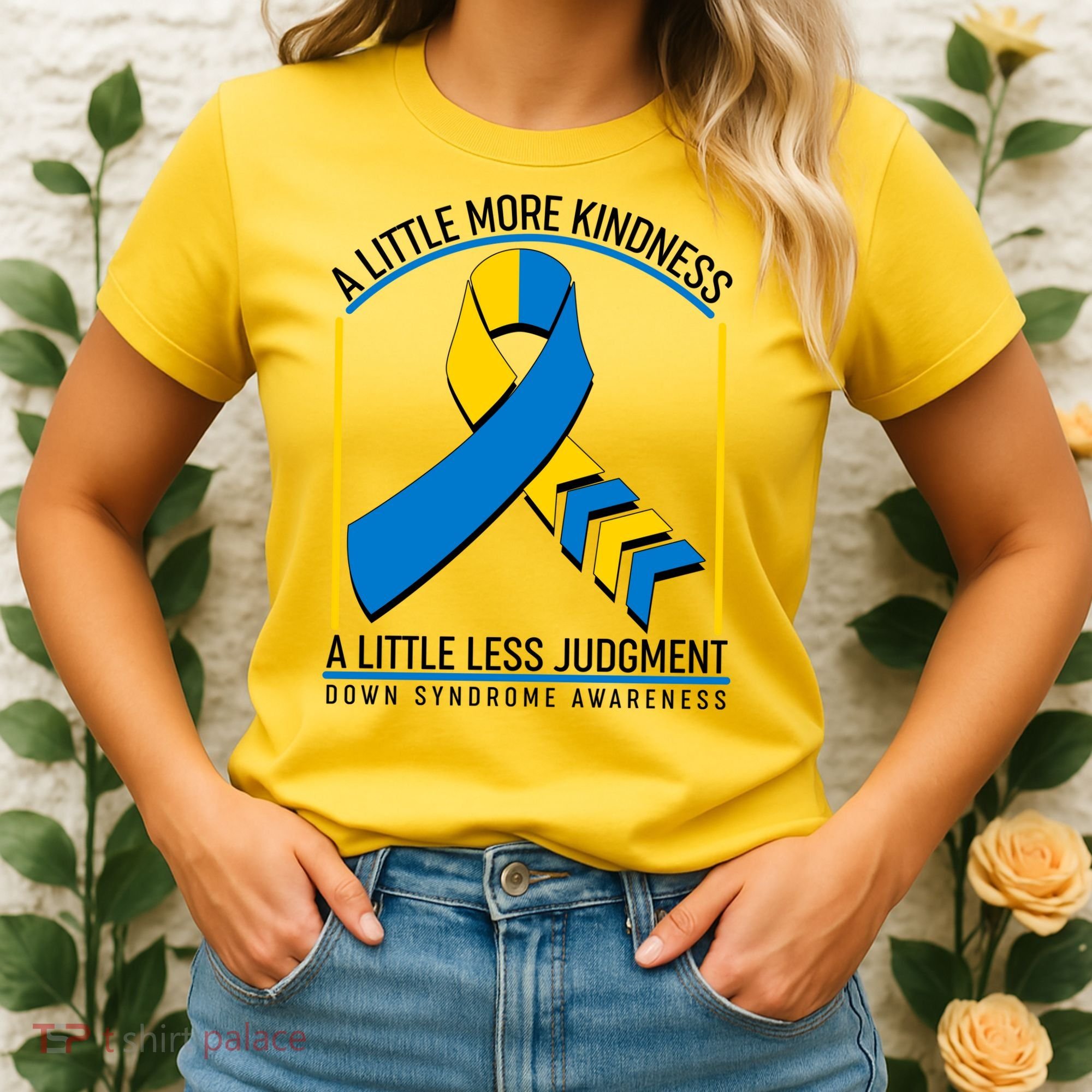 A Little More Kindness A Little Less Judgment Down Syndrome Awareness Women's T-Shirt