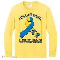 A Little More Kindness A Little Less Judgment Down Syndrome Awareness Kids Long Sleeve Shirt thumb 0