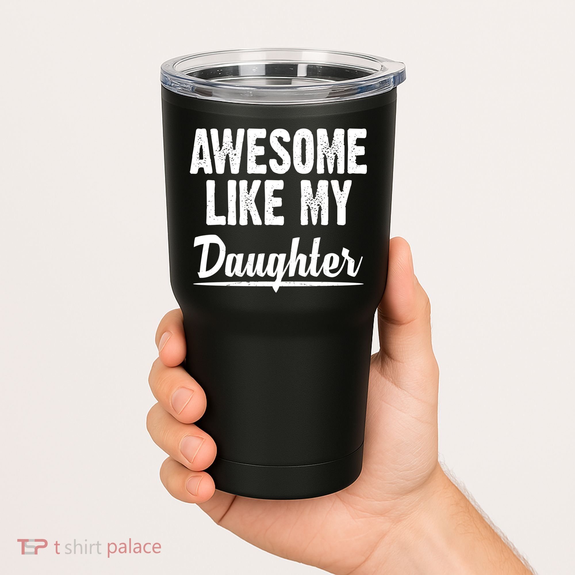 Awesome Like My Daughter Cute Gift Tumbler