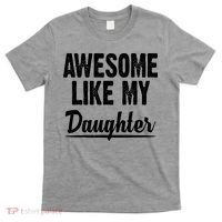 Awesome Like My Daughter Cute Gift T-Shirt thumb 0
