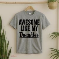 Awesome Like My Daughter Cute Gift T-Shirt thumb 2