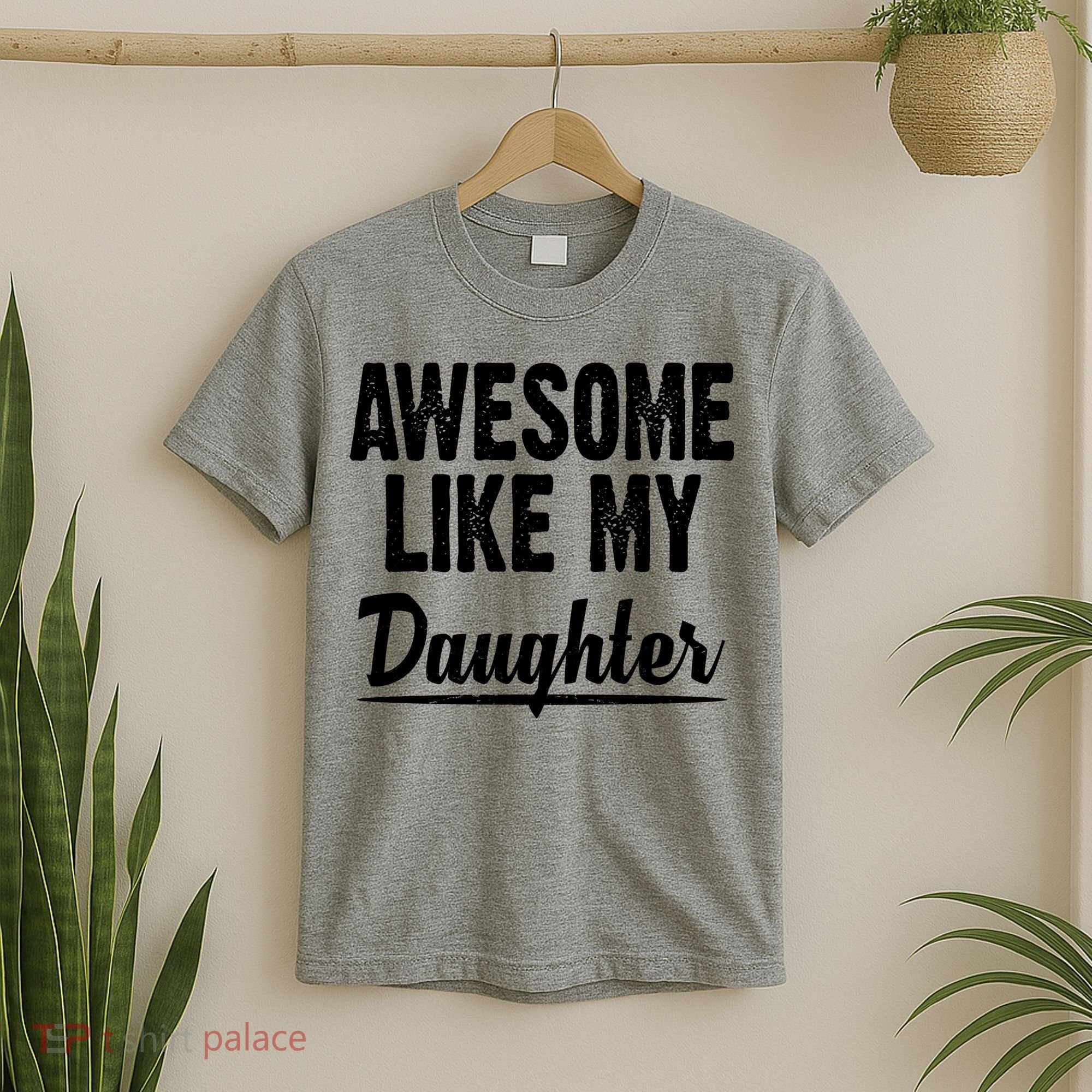 Awesome Like My Daughter Cute Gift T-Shirt