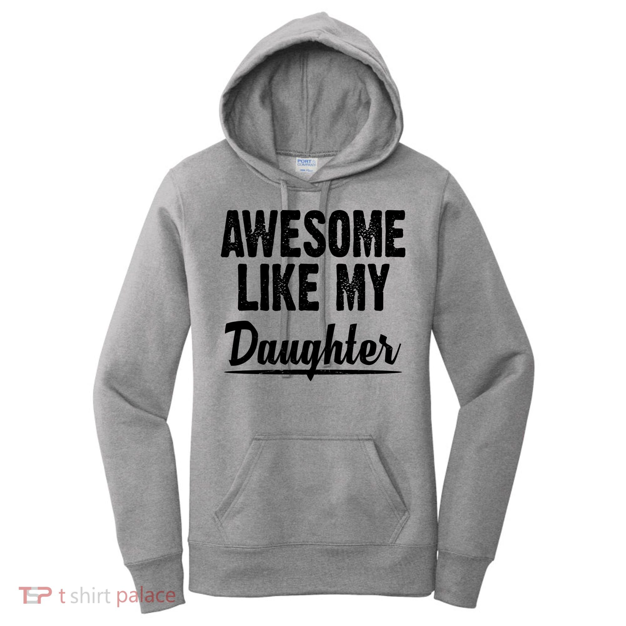 Awesome Like My Daughter Cute Gift Women's Hoodie