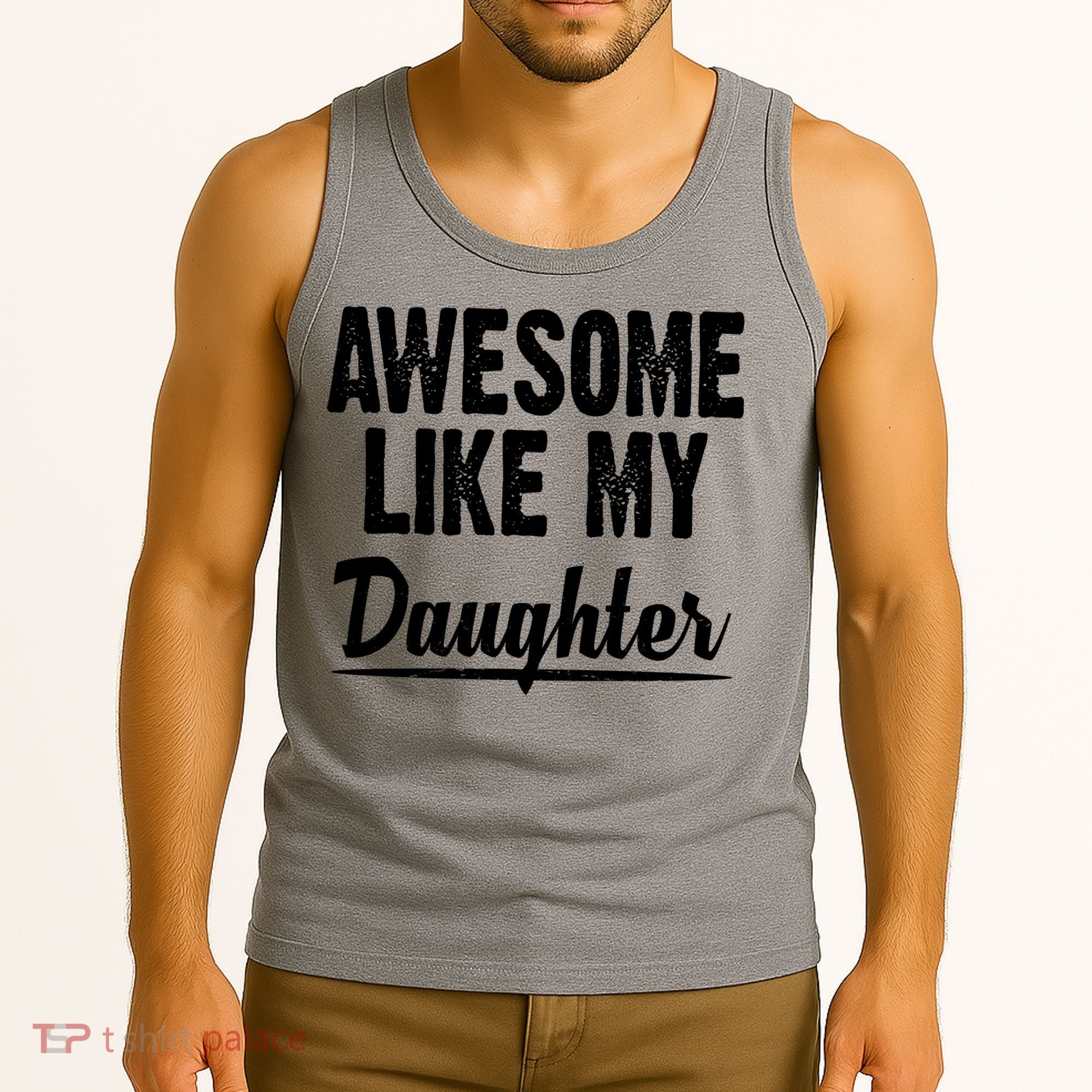 Awesome Like My Daughter Cute Gift Tank Top