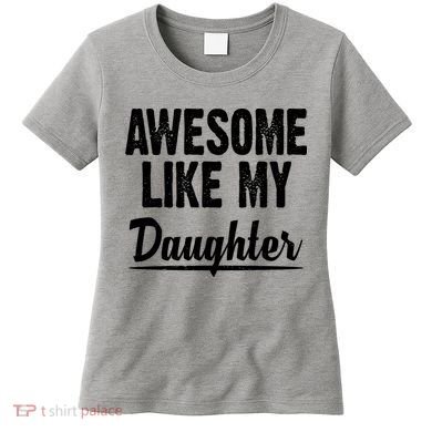Awesome Like My Daughter Cute Gift Women's T-Shirt
