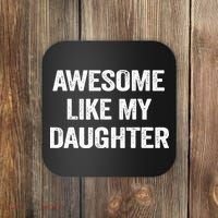 Awesome Like My Daughter Funny Fathers Day Dad Coaster thumb 0