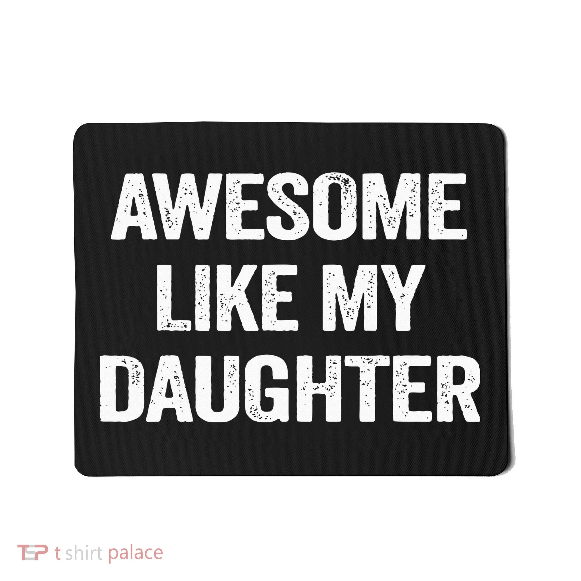 Awesome Like My Daughter Funny Fathers Day Dad Mousepad
