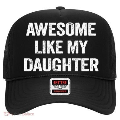 Awesome Like My Daughter Funny Fathers Day Dad Hat