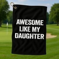 Awesome Like My Daughter Funny Fathers Day Dad Golf Towel thumb 1