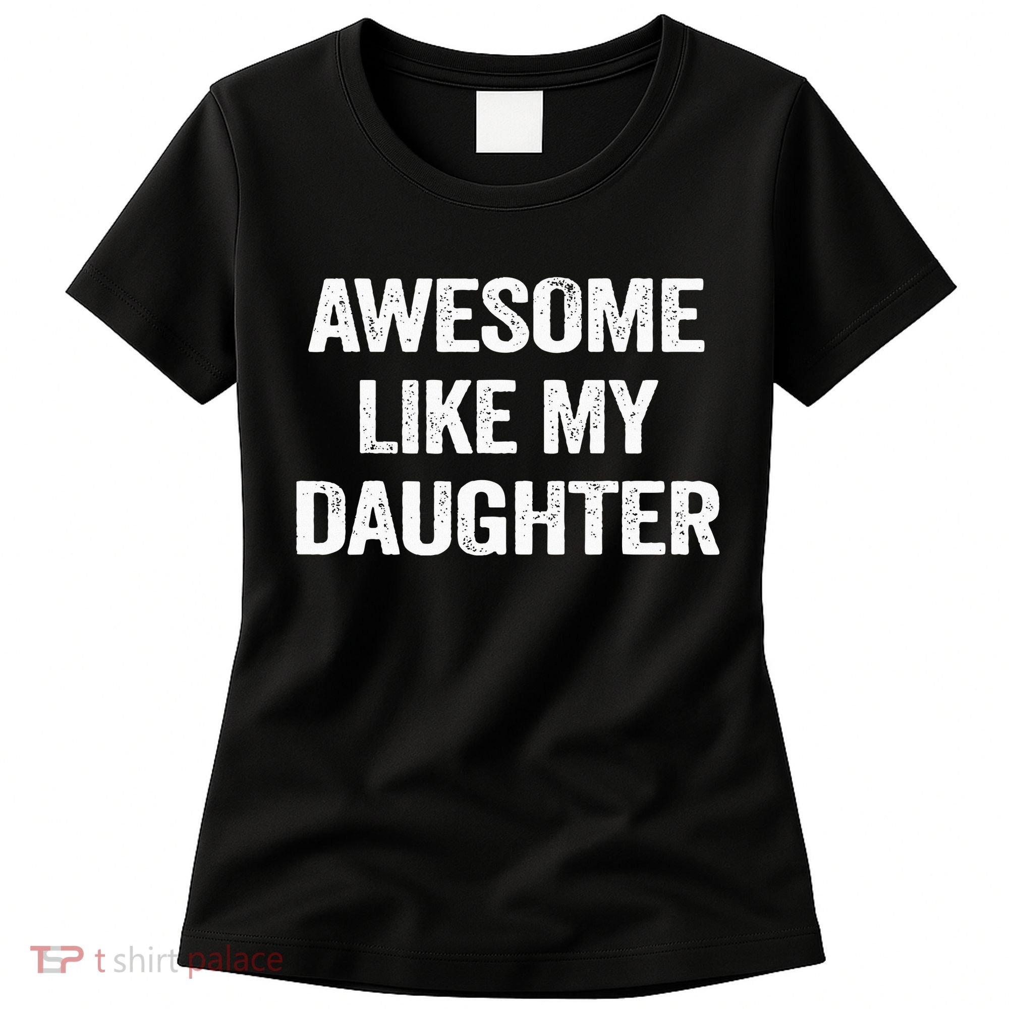 Awesome Like My Daughter Funny Fathers Day Dad Women's T-Shirt