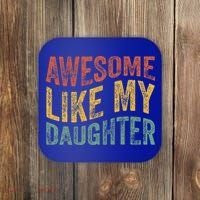 Awesome Like My Daughter Retro Dad Funny Fathers Coaster thumb 0