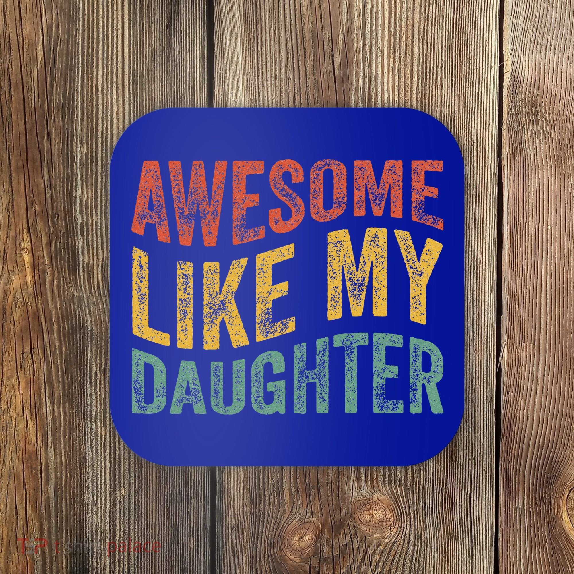 Awesome Like My Daughter Retro Dad Funny Fathers Coaster
