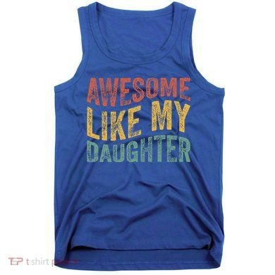 Awesome Like My Daughter Retro Dad Funny Fathers Tank Top