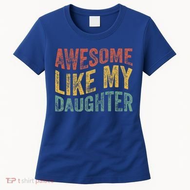Awesome Like My Daughter Retro Dad Funny Fathers Women's T-Shirt