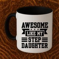 Awesome Like My Stepdaughter Bonus Dad Funny Gift Coffee Mug thumb 2