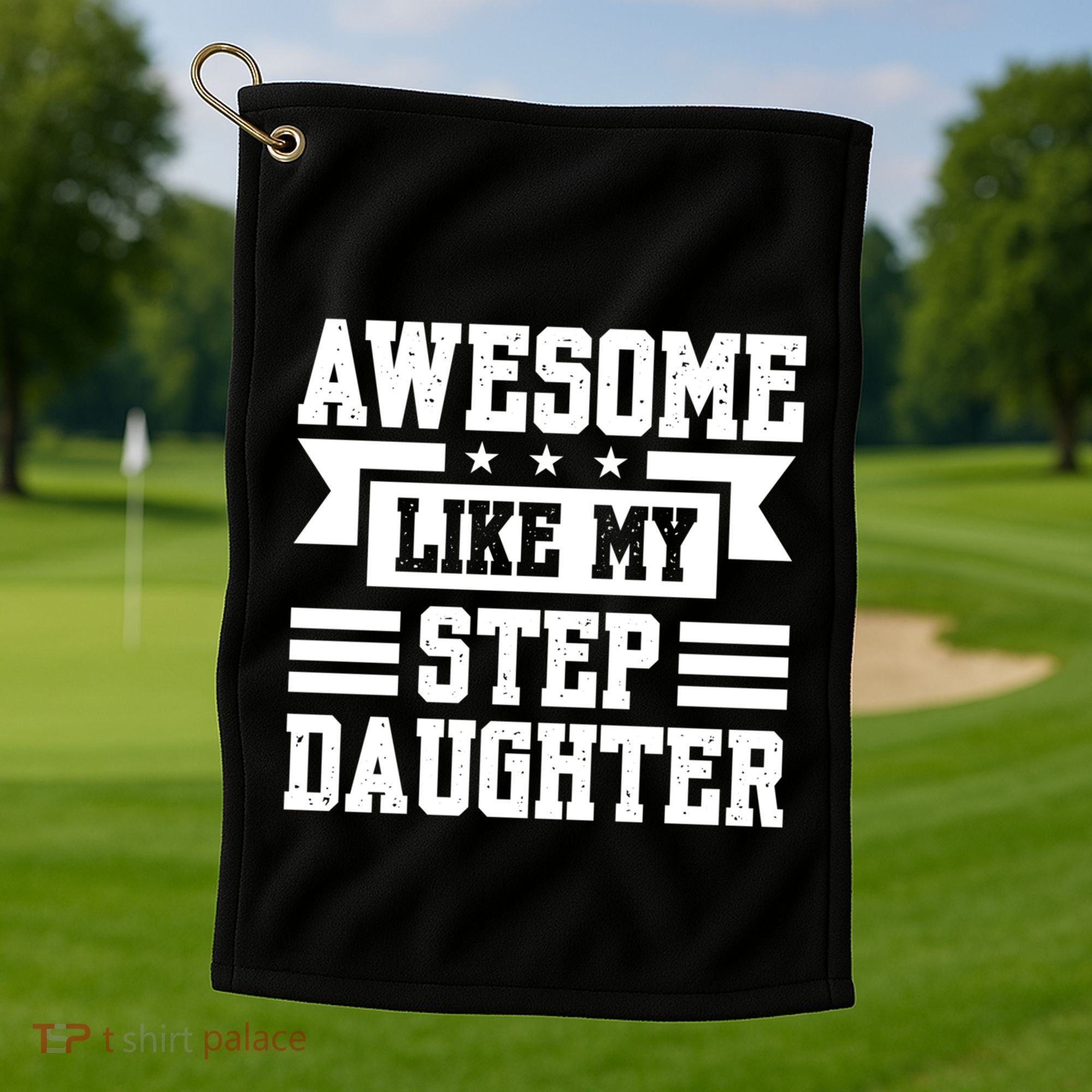 Awesome Like My Stepdaughter Bonus Dad Funny Gift Golf Towel