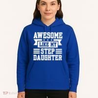 Awesome Like My Stepdaughter Bonus Dad Funny Gift Hoodie thumb 5