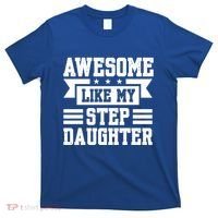 Awesome Like My Stepdaughter Bonus Dad Funny Gift T-Shirt thumb 0