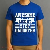 Awesome Like My Stepdaughter Bonus Dad Funny Gift T-Shirt thumb 3