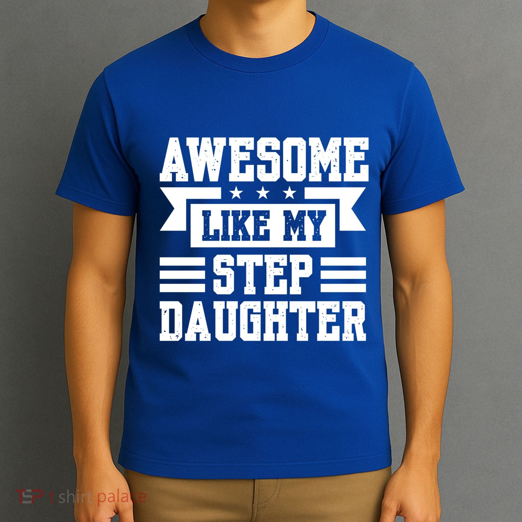 Awesome Like My Stepdaughter Bonus Dad Funny Gift T-Shirt