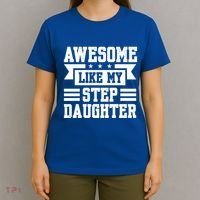 Awesome Like My Stepdaughter Bonus Dad Funny Gift T-Shirt thumb 4