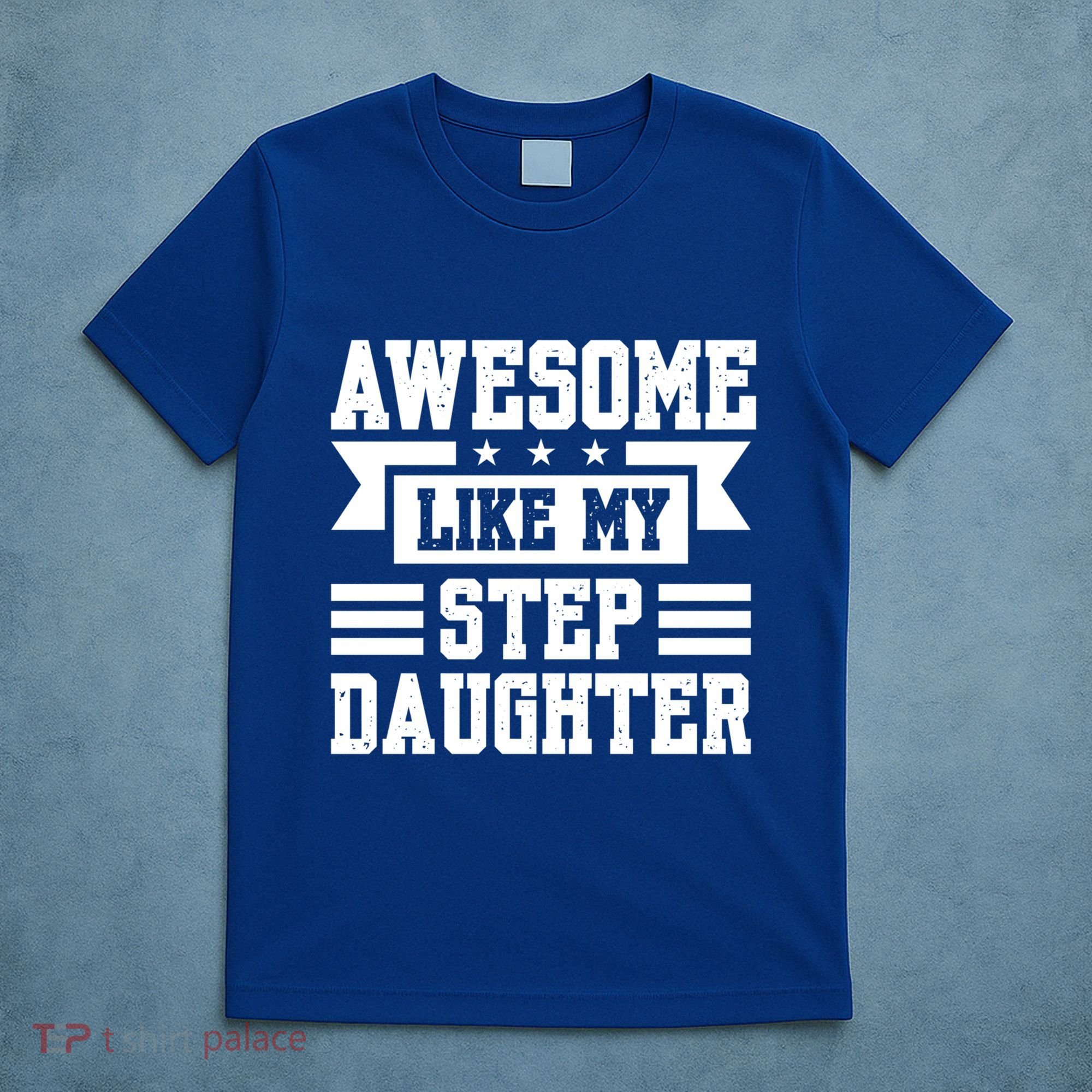 Awesome Like My Stepdaughter Bonus Dad Funny Gift T-Shirt