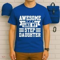 Awesome Like My Stepdaughter Bonus Dad Funny Gift T-Shirt thumb 6