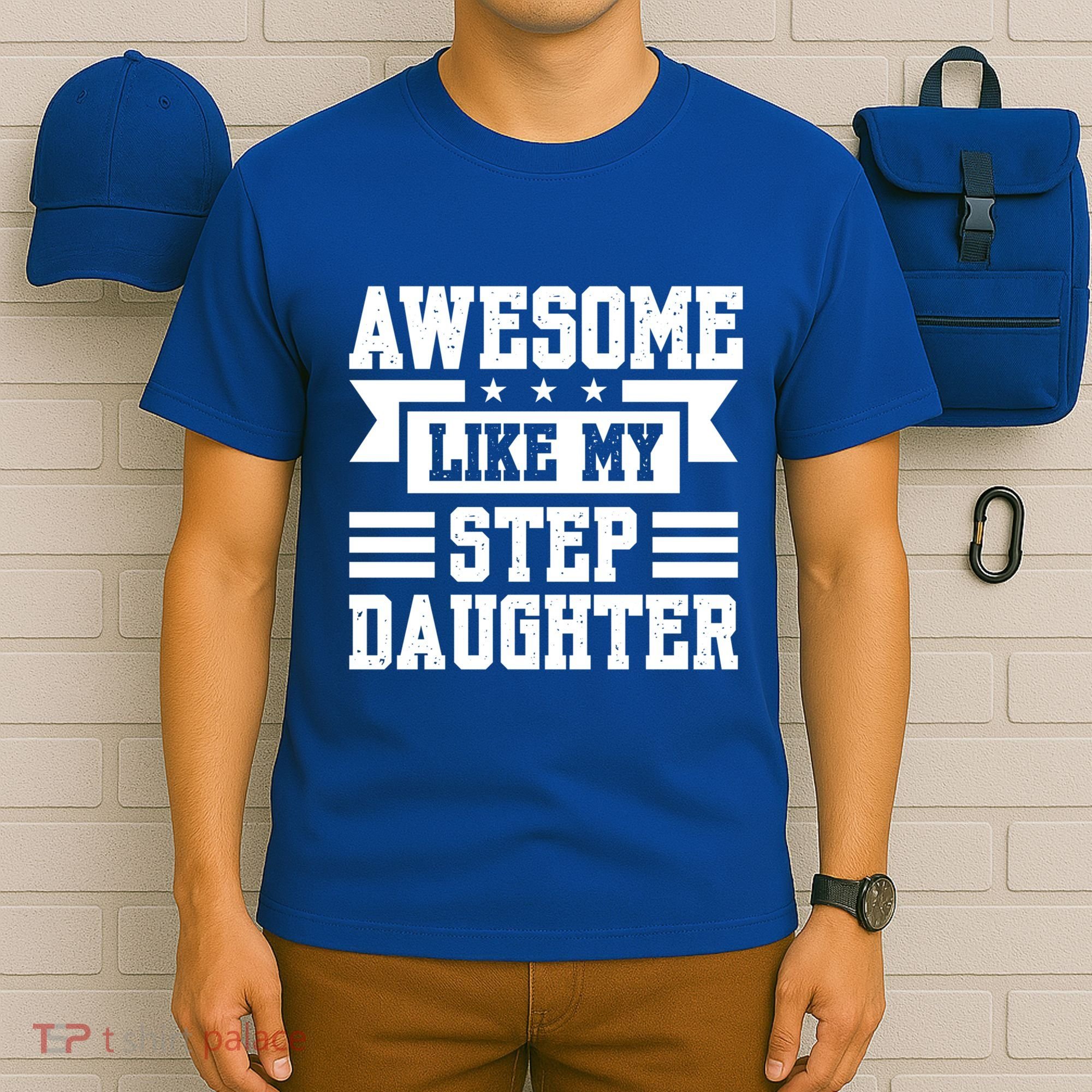 Awesome Like My Stepdaughter Bonus Dad Funny Gift T-Shirt